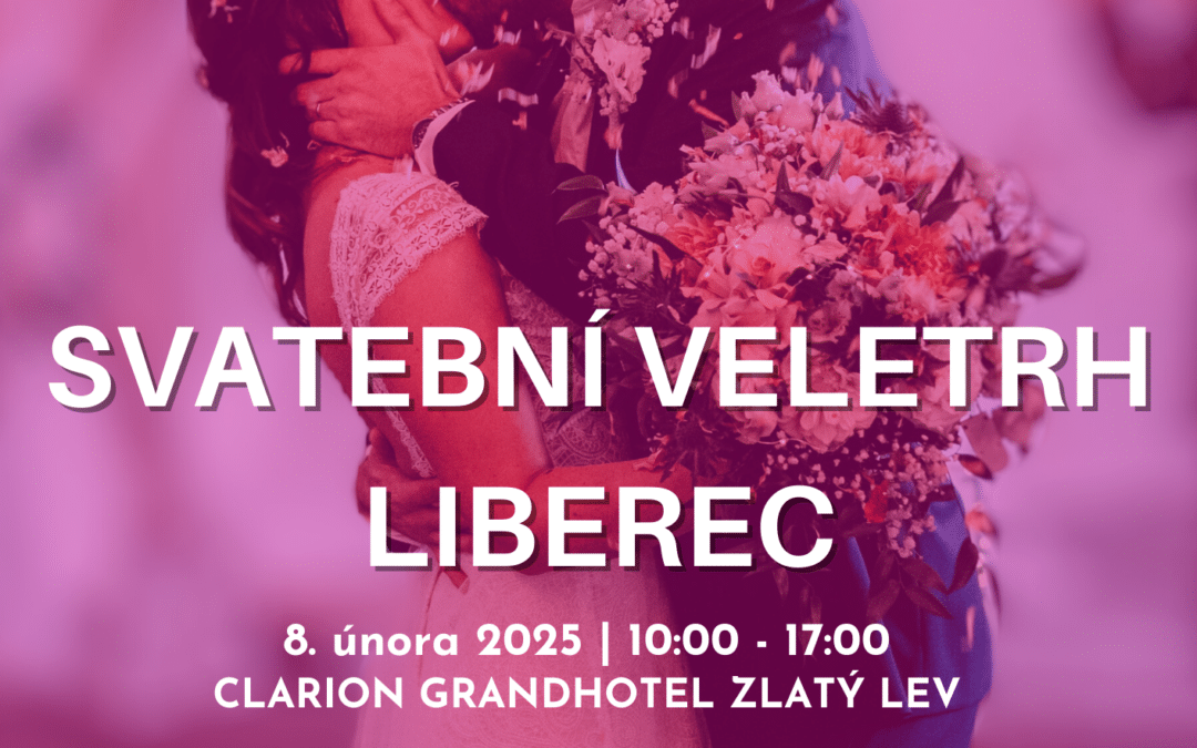 Svatební Veletrh Liberec 8. 2. 2025 v Clarion Grandhotel Zlatý Lev Liberec